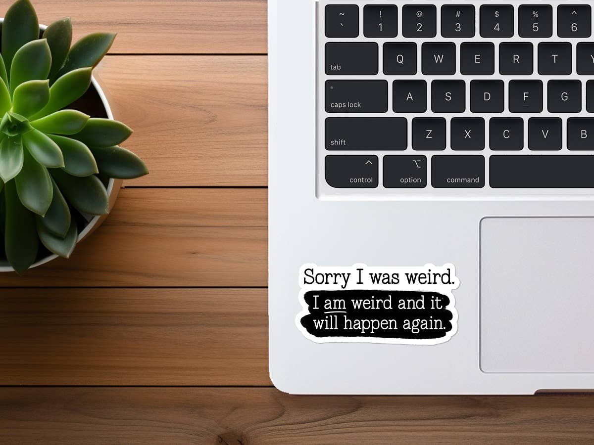 Missional Merch - Sorry I Was Weird, I Am Weird | Funny Sticker