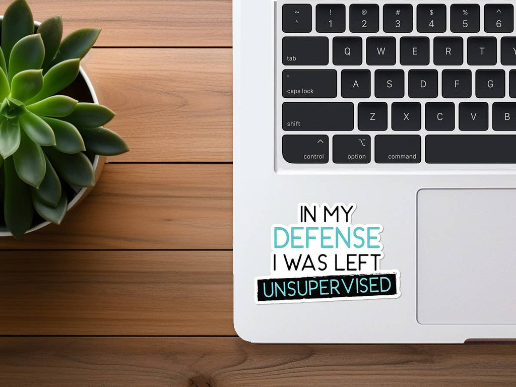 Missional Merch - In My Defense, I Was Left Unsupervised | Funny Sticker