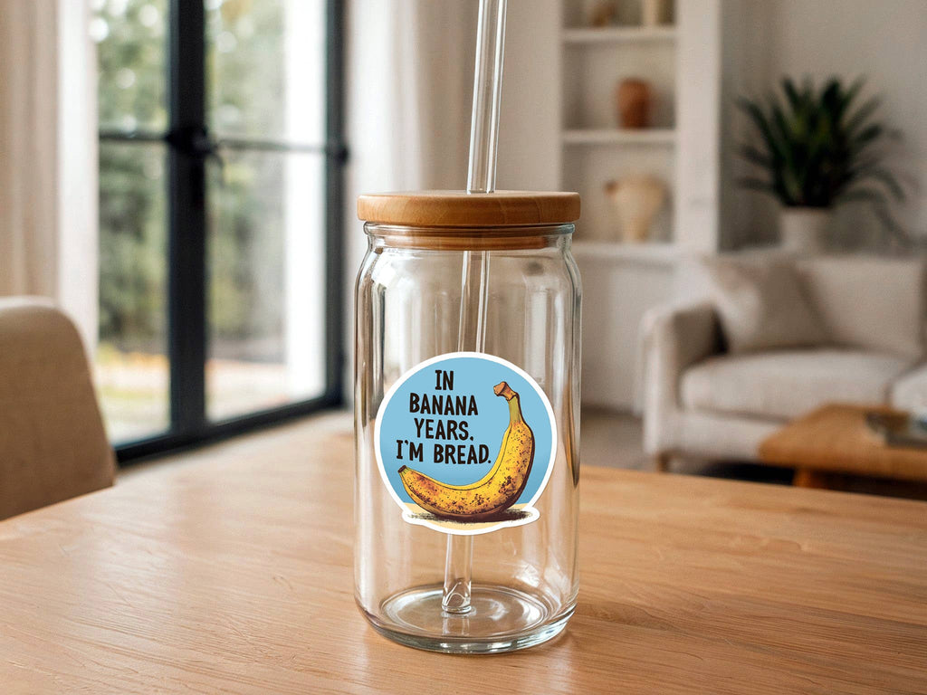 Missional Merch - In Banana Years, I'm Bread | Funny Stickers | Vinyl | Aging
