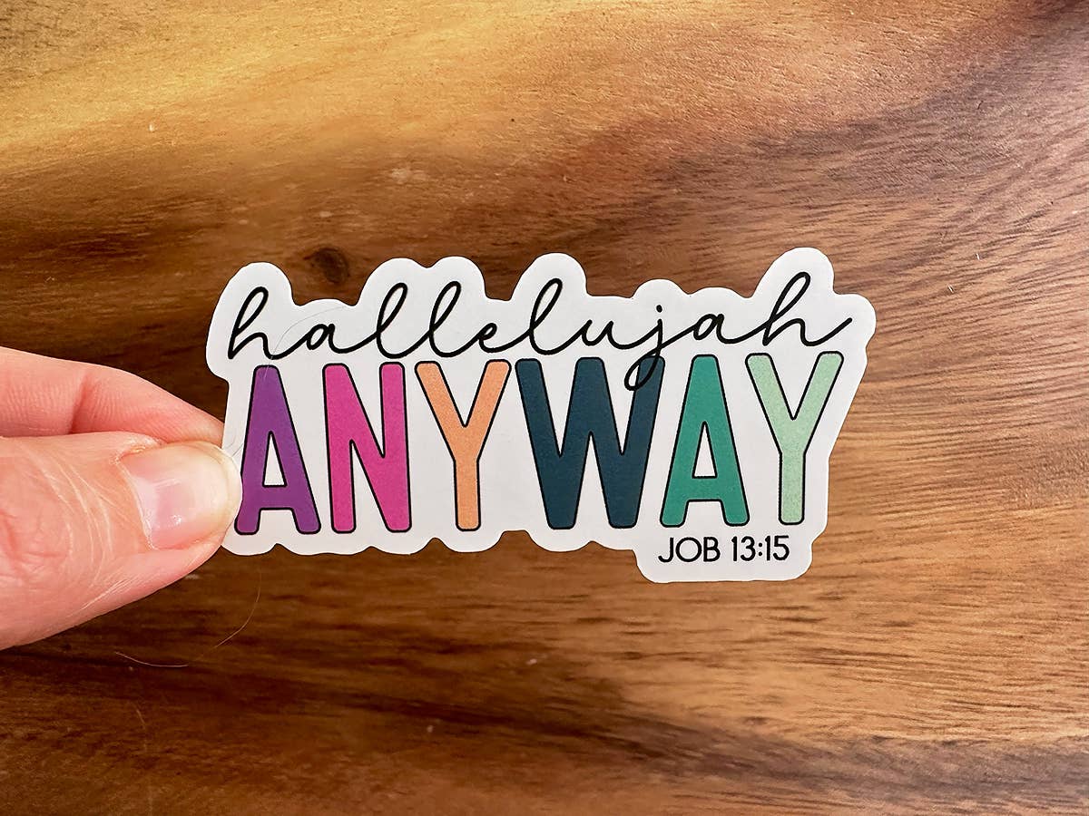Missional Merch - Hallelujah Anyway | Vinyl Christian Sticker | Colorful