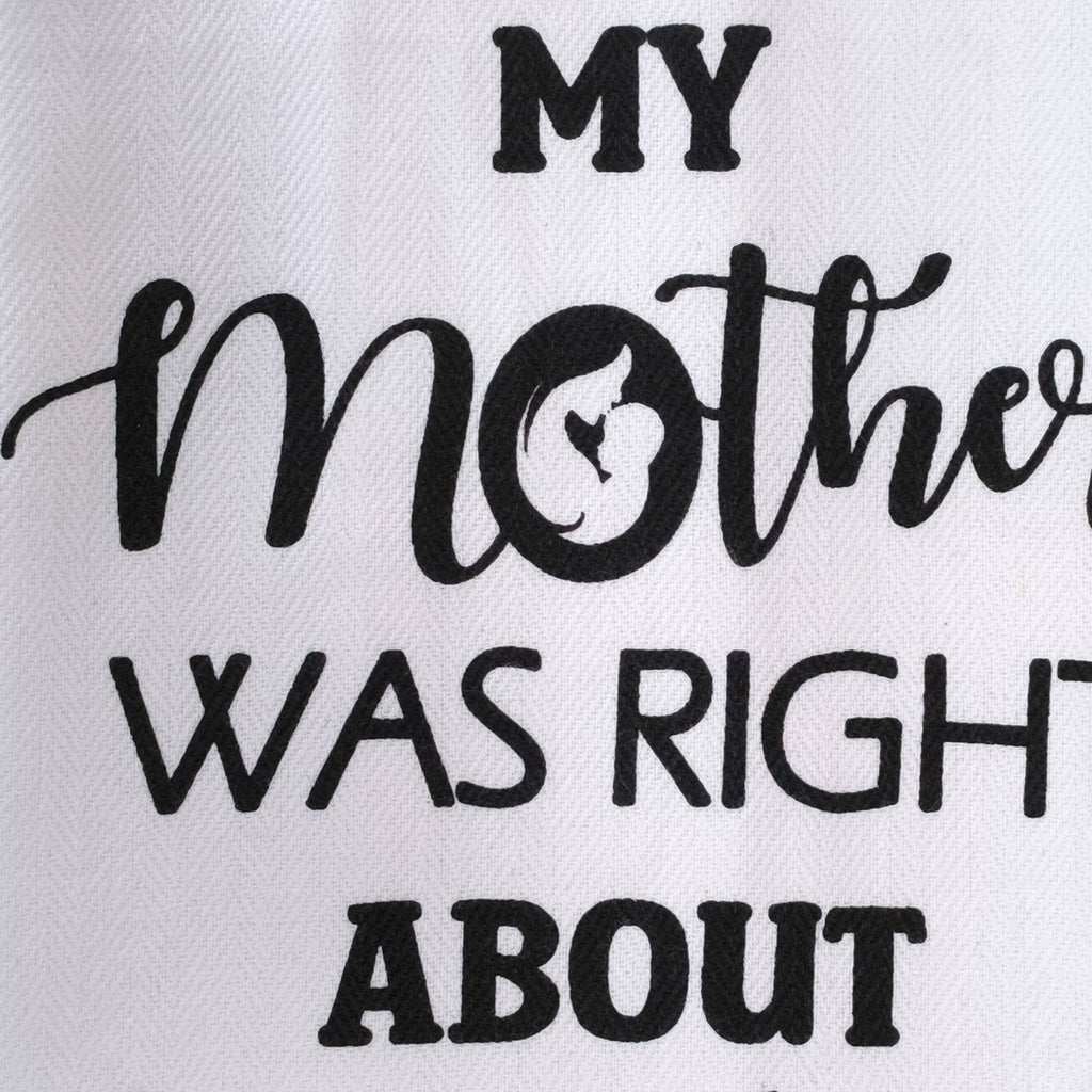 Duke Imports - "My Mother Was Right" Decorative Kitchen Towel