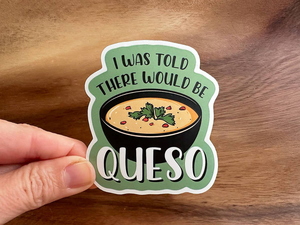 Missional Merch - I Was Told There Would be Queso | Funny Stickers | Mexican