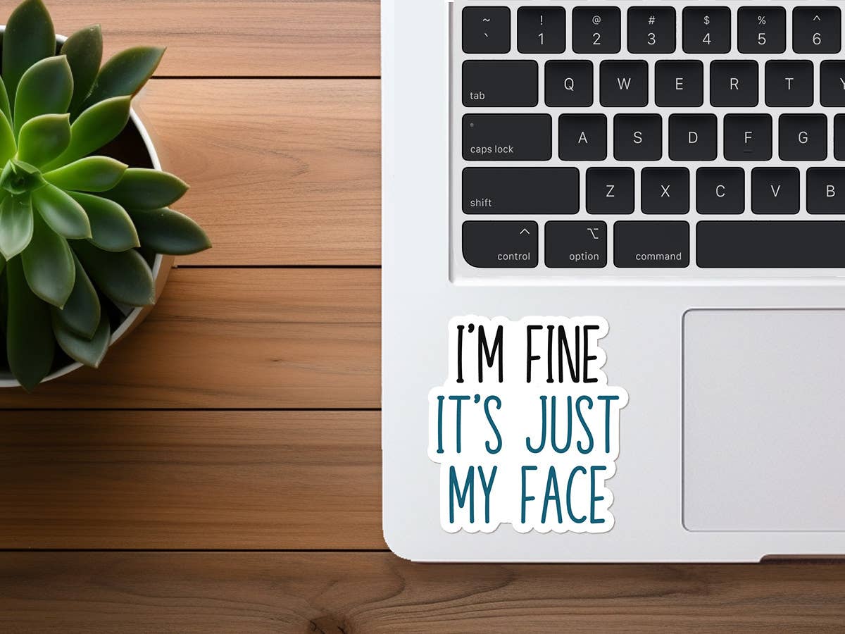 Missional Merch - I'm Fine, It's Just My Face | Funny Sticker | Waterproof