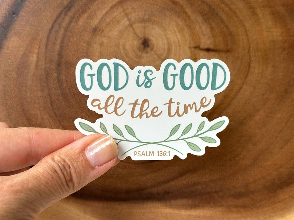 Missional Merch - God is Good All The Time | Vinyl Christian Sticker