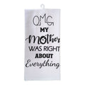Duke Imports - "My Mother Was Right" Decorative Kitchen Towel