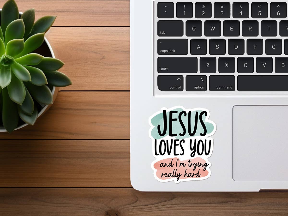 Missional Merch - Jesus Loves You, And I'm Trying | Funny Christian Sticker