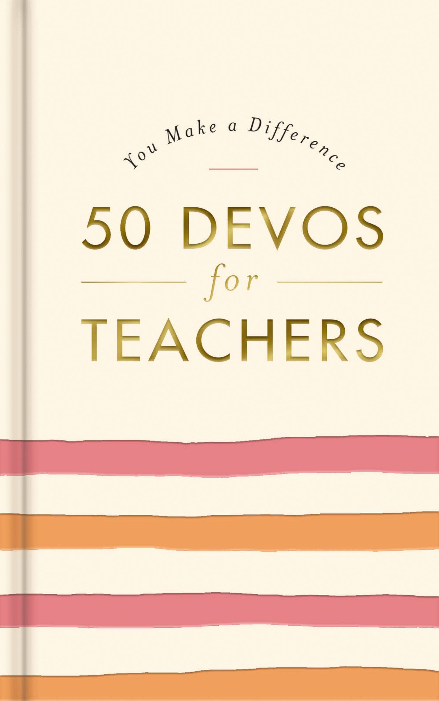 HarperCollins Christian Publishing - You Make A Difference: 50 Devos For Teachers
